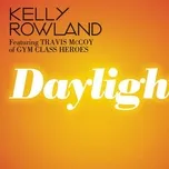 Tải nhạc Daylight (Hex Hector Remix) (Single) - Kelly Rowland, Travis McCoy