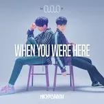 Tải nhạc hot When You Were Here (Mini Album) Mp3 về máy