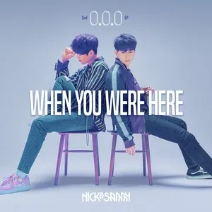 When You Were Here (Mini Album) - Nick & Sammy