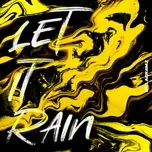 Tải nhạc hot Let It Rain (Single) chất lượng cao