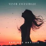Nghe nhạc Vento Ancestrale - V.A