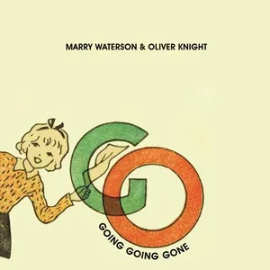 Going, Going, Gone (Single) - Marry Waterson, Oliver Knight
