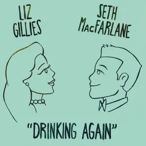 Drinking Again (Single) - Liz Gillies, Seth MacFarlane