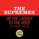 Nghe nhạc Up The Ladder To The Roof (Single) - The Supremes
