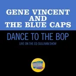 Dance To The Bop (Single) - Gene Vincent & His Blue Caps