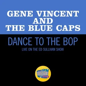 Dance To The Bop (Single) - Gene Vincent & His Blue Caps