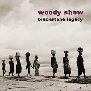 Blackstone Legacy (EP) - Woody Shaw