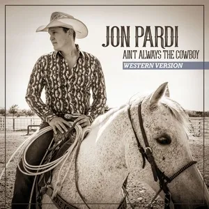 Ain't Always The Cowboy (Single) - Jon Pardi