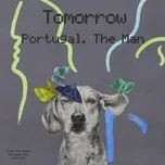 Tomorrow (Single) - Portugal. The Man