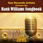 Tải nhạc Sun Records Artists Perform the Hank Williams Songbook Mp3 nhanh nhất