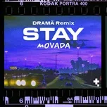 Nghe nhạc Stay (Drama Remix) (Single) - Movada