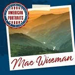 American Portraits: Mac Wiseman - Mac Wiseman