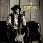Nghe ca nhạc The Jeremy Edge Project - The Jeremy Edge Project