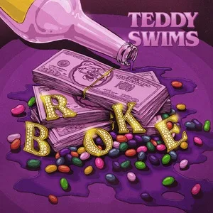 Broke (Single) - Teddy Swims