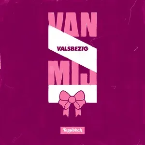 Van Mij (Single) - ValsBezig
