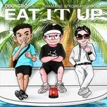 Download nhạc hot Eat It Up (Single) Mp3 nhanh nhất