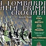 Cetra Verdi Collection: I Lombardi alla Prima Crociata - Manno Wolf-Ferrari