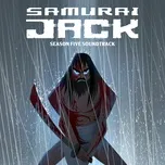 Tải nhạc Mp3 Samurai Jack: Season 5 (Original Television Soundtrack) chất lượng cao