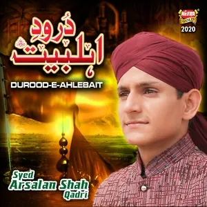 Durood E Ahlebait (Single) - Syed Arsalan Shah Qadri