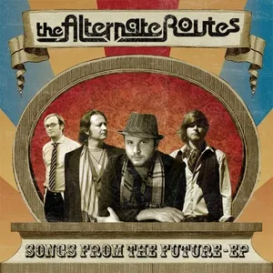 Songs From The Future (EP) - The Alternate Routes