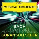 J.S. Bach: Partita for Violin Solo No. 1 in B Minor, BWV 1002: Sarabande (Arr. by Goran Sollscher) (Single) - Göran Söllscher