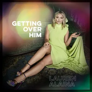 Getting Over Him (EP) - Lauren Alaina