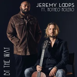 By The Way (Single) - Jeremy Loops, Motheo Moleko