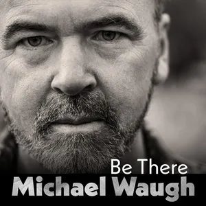 Be There (Single) - Michael Waugh
