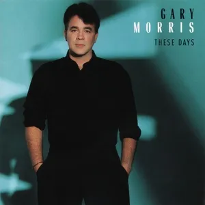 These Days - Gary Morris
