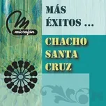 Nghe nhạc Mas Exitos ... - Chacho Santa Cruz