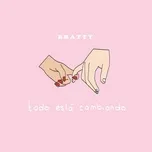 Nghe nhạc Todo Esta Cambiando (EP) - Bratty