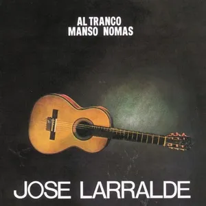 Herencia: Al Tranco Manso Nomas - Jose Larralde