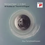Tải nhạc hay J.S. Bach & Reinhard Febel: 18 Studies on 'The Art of Fugue' Mp3 hot nhất