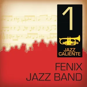 Jazz Caliente: Fenix Jazz Band 1 - Fenix Jazz Band