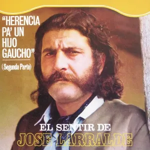 Herencia: Herencia Pa' Un Hijo Gaucho (2 Parte) (Single) - Jose Larralde