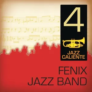 Jazz Caliente: Fenix Jazz Band 4 - Fenix Jazz Band