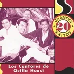 Nghe ca nhạc 20 Grandes Exitos - Los Cantores De Quilla Huasi