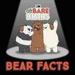 Bear Facts (From We Bare Bears) (Single) - We Bare Bears, Leslie Odom Jr.