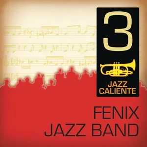 Jazz Caliente: Fenix Jazz Band 3 - Fenix Jazz Band