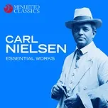 Carl Nielsen - Essential Works - V.A