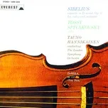 Nghe nhạc hay Sibelius: Violin Concerto in D Minor & Tapiola (Transferred from the Original Everest Records Master Tapes) Mp3 online