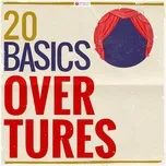 20 Basics: Overtures (20 Classical Masterpieces) - V.A