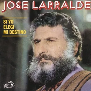 Herencia: Si Yo Elegi Mi Destino - Jose Larralde