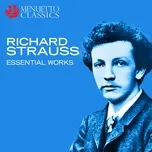 Nghe và tải nhạc Mp3 Richard Strauss: Essential Works hot nhất