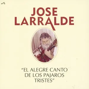 Herencia: El Alegre Canto De Los Pajaros - Jose Larralde