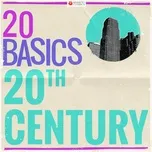 20 Basics: 20th Century (20 Classical Masterpieces) - V.A