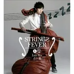 String Fever - Cổ Cự Cơ (Leo Ku)