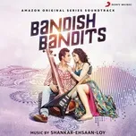 Nghe và tải nhạc Bandish Bandits (Original Motion Picture Soundtrack) online