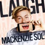 Nghe nhạc Laugh (Single) - Mackenzie Sol