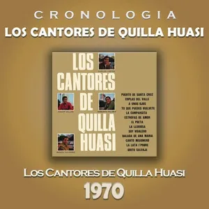 Los Cantores de Quilla Huasi Cronologia - Los Cantores de Quilla Huasi (1970) - Los Cantores De Quilla Huasi
